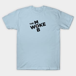 The Woke Mob - Proclamation logo T-Shirt